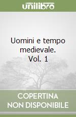 Uomini e tempo medievale. Vol. 1 libro