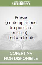 Poesie (contemplazione tra poesia e mistica). Testo a fronte