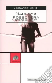 Maremma rossonera. Storie di sport libro