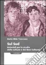 Sul Sud. Materiali per lo studio della cultura e dei beni culturali libro