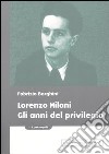 Lorenzo Milani. Gli anni del privilegio libro