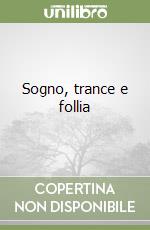 Sogno, trance e follia libro