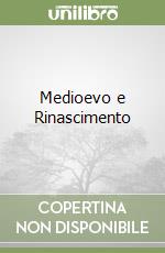 Medioevo e Rinascimento libro