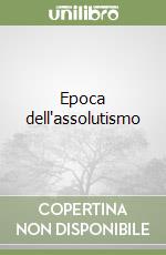 Epoca dell'assolutismo