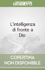 L'intelligenza di fronte a Dio