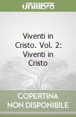 Viventi in Cristo. Vol. 2: Viventi in Cristo libro