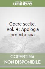 Opere scelte. Vol. 4: Apologia pro vita sua libro