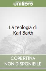 La teologia di Karl Barth libro