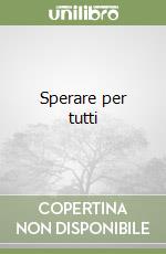 Sperare per tutti libro