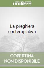 La preghiera contemplativa libro