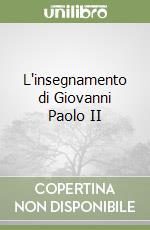 L'insegnamento di Giovanni Paolo II libro