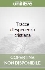 Tracce d'esperienza cristiana libro