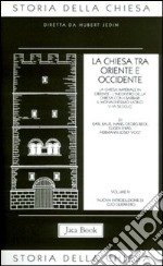 Storia della Chiesa. Vol. 3: La Chiesa tra Oriente e Occidente libro