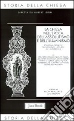 Storia della Chiesa. Vol. 7: La Chiesa nell'Epoca dell'Assolutismo e dell'Illuminismo libro