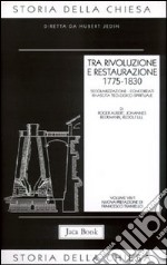 Storia della Chiesa. Vol. 8/1: Tra rivoluzione e restaurazione (1775-1830) libro