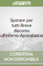 Sperare per tutti-Breve discorso sull'inferno-Apocatastasi libro