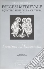 Esegesi medievale. Scrittura ed Eucarestia. I quattro sensi della scrittura. Vol. 3 libro