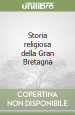 Storia religiosa della Gran Bretagna libro