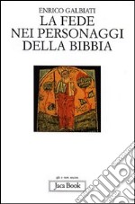 La fede nei personaggi della Bibbia libro