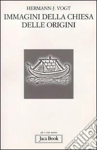 Immagini della Chiesa delle origini libro