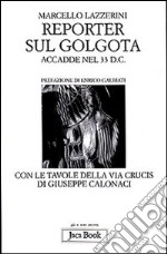 Reporter sul Golgota. Accadde nel 33 d. C. libro