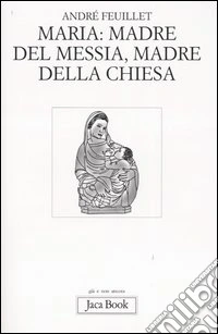 Maria: madre del Messia, madre della Chiesa