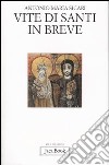 Vite di santi in breve libro