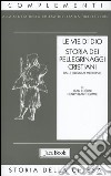 Le vie di Dio. Storia dei pellegrinaggi cristiani dalle origini al Medioevo libro