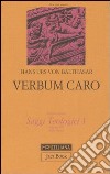 Saggi teologici. Vol. 1: Verbum caro libro