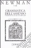 Opere. Vol. 1: Grammatica dell'Assenso libro