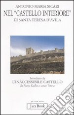 Nel «castello interiore» di Santa Teresa d'Avila libro