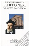 Filippo Neri. Padre secondo lo spirito libro