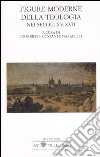 Figure moderne della teologia nei secoli XV-XVII. Atti del Convegno Internazionale (Lugano, 30 settembre-1 ottobre 2005) libro