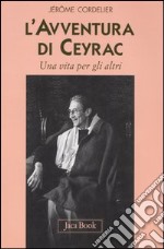 L'avventura di Ceyrac. Una vita per gli altri