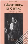L'avventura di Ceyrac. Una vita per gli altri libro