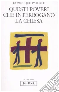 Questi poveri che interrogano la Chiesa libro