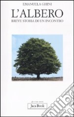 L'Albero. Breve storia di un incontro libro