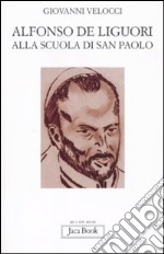 Alfonso de Liguori alla scuola di San Paolo libro