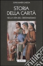 Storia della carità nella vita del cristianesimo libro