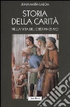 Storia della carità nella vita del cristianesimo libro di Laboa Juan María