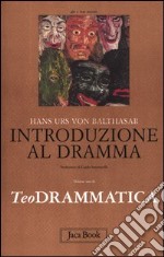 Teodrammatica. Vol. 1: Introduzione al dramma libro