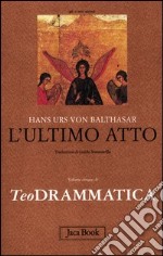 Teodrammatica. Vol. 5: L'ultimo atto libro