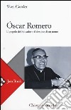 Oscar Romero. Il popolo del Salvador e il destino di un uomo libro