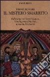 Per ritrovare il mistero smarrito. Riflessioni su Gesù il Signore, l'intelligenza della fede, la scuola dei maestri libro