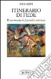 Itinerario di fede. Percorrendo le festività cristiane libro