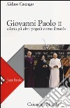 Giovanni Paolo II. «Ama gli altri popoli come il tuo!» libro