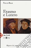 Erasmo e Lutero. La porta della modernità libro di Buzzi Franco