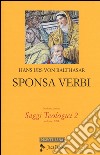 Saggi teologici. Vol. 2: Sponsa Verbi libro di Balthasar Hans Urs von Guerriero E. (cur.)