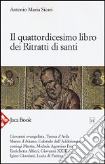 Il quattordicesimo libro dei ritratti di santi libro