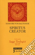 Saggi teologici. Vol. 5: Spiritus creator libro